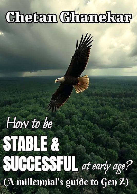 How to be stable & successful at early age? Self Help eBook | Chetan Ghanekar